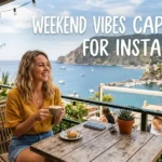 weekend vibes captions for instagram